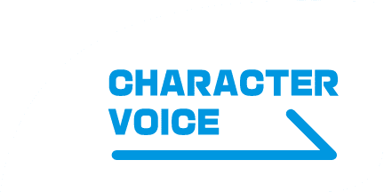 CHARACTER VOICE