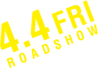 4.4 FRI ROADSHOW