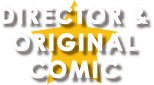DIRECTOR & ORIGINAL COMICS